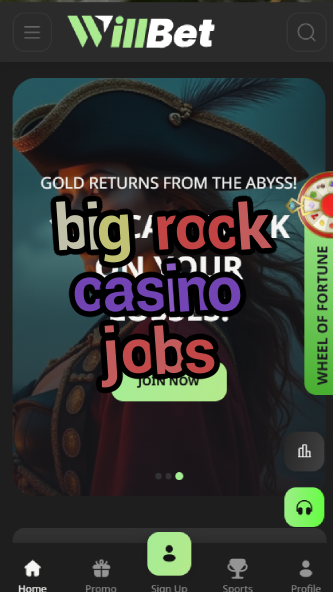 big rock casino jobs-asdasdzhjkds.com